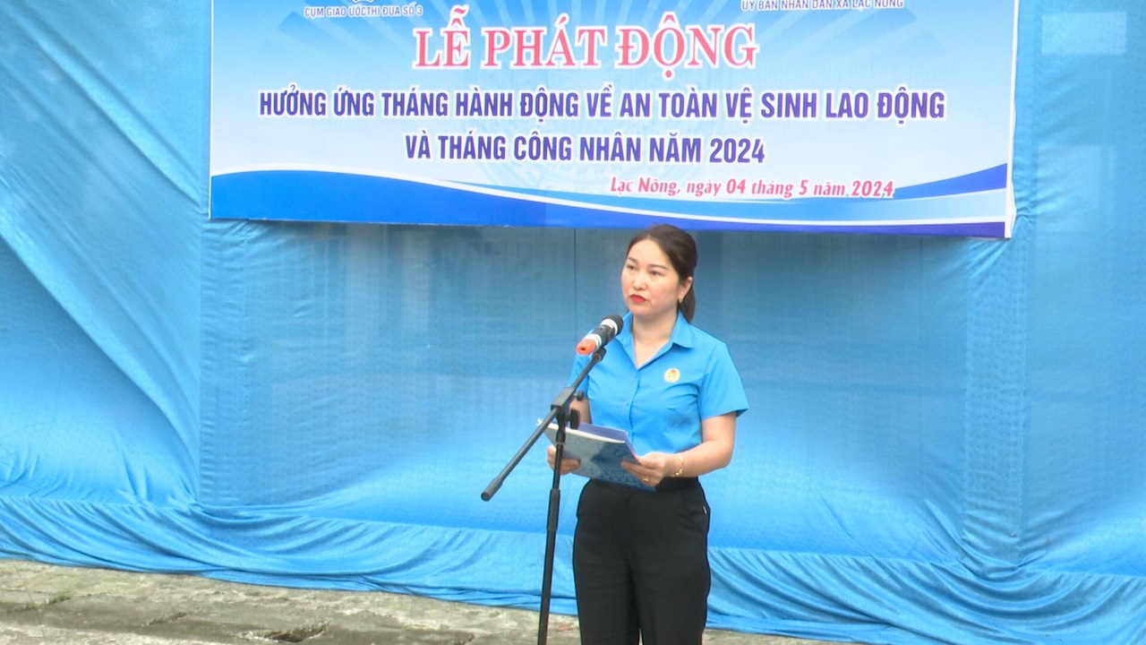 Liên đoàn Lao động huyện Bắc Mê phối hợp Công đoàn xã Lạc Nông tổ chức Lễ phát động hưởng ứng tháng hành động về an toàn vệ sinh lao động và tháng công nhân